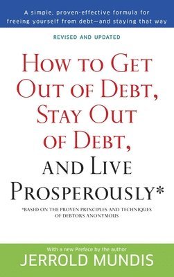 bokomslag How to Get Out of Debt, Stay Out of Debt, and Live Prosperously*: How to Get Out of Debt, Stay Out of Debt, and Live Prosperously*: Based on the Prove