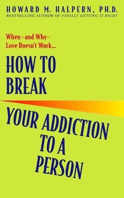bokomslag How to Break Your Addiction to a Person