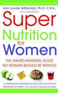 bokomslag Super Nutrition for Women: The Award-Winning Guide No Woman Should Be Without, Revised and Updated