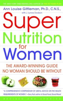 bokomslag Super Nutrition for Women: The Award-Winning Guide No Woman Should Be Without, Revised and Updated