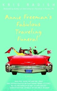 bokomslag Annie Freeman's Fabulous Traveling Funeral