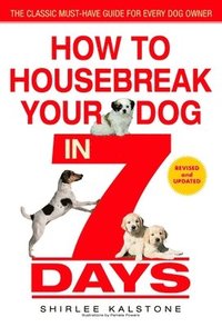 bokomslag How to Housebreak Your Dog in 7 Days (Revised)