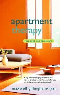 bokomslag Apartment Therapy: The Eight-Step Home Cure