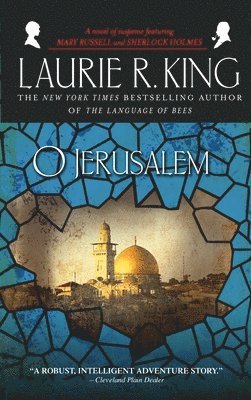 Laurie R. King - O Jerusalem: A Novel of Suspense Featuring Mary Russell and Sherlock Holmes, Häftad