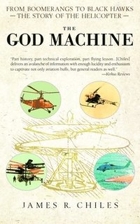 bokomslag The God Machine: From Boomerangs to Black Hawks: The Story of the Helicopter