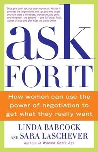 bokomslag Ask for It: How Women Can Use the Power of Negotiation to Get What They Really Want