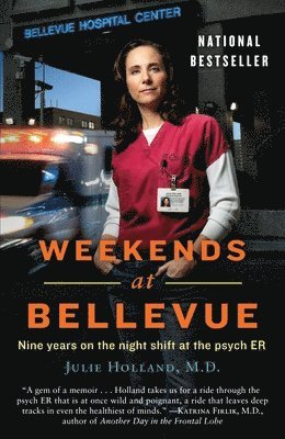 bokomslag Weekends at Bellevue: Nine Years on the Night Shift at the Psych ER