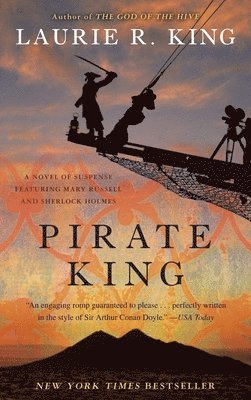 Laurie R. King - Pirate King (with Bonus Short Story Beekeeping for Beginners): A Novel of Suspense Featuring Mary Russell and Sherlock Holmes, Häftad