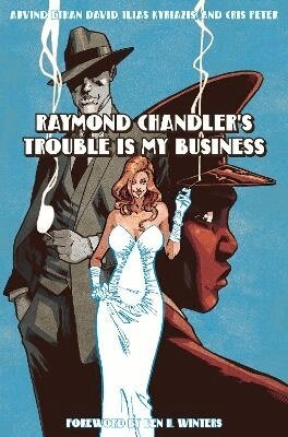 Raymond Chandler, Arvind Ethan David - Raymond Chandler's Trouble Is My Business, Inbunden