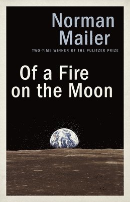 Norman Mailer - Of a Fire on the Moon, Häftad