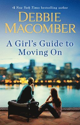 Debbie Macomber - A Girl's Guide to Moving On, Häftad