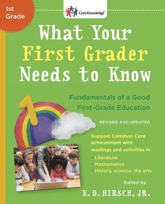 bokomslag What Your First Grader Needs to Know (Revised and Updated): Fundamentals of a Good First-Grade Education