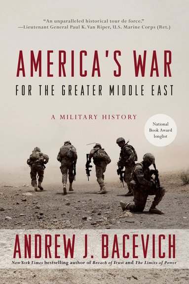 Andrew J. Bacevich - America's War for the Greater Middle East, Häftad