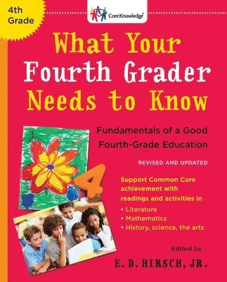 E. D. Hirsch, E D Hirsch - What Your Fourth Grader Needs to Know: Fundamentals of a Good Fourth-Grade Education, Häftad
