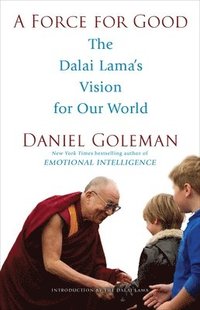 bokomslag A Force for Good: The Dalai Lama's Vision for Our World