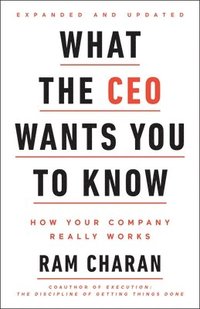 bokomslag What the CEO Wants You to Know, Expanded and Updated