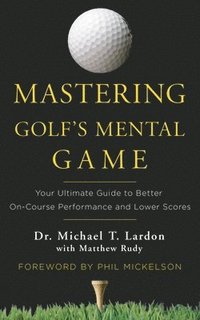 bokomslag Mastering Golf's Mental Game