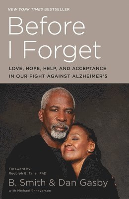 B. Smith, Dan Gasby - Before I Forget: Love, Hope, Help, and Acceptance in Our Fight Against Alzheimer's, Häftad