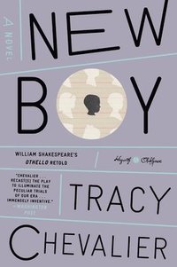 bokomslag New Boy: William Shakespeare's Othello Retold: A Novel