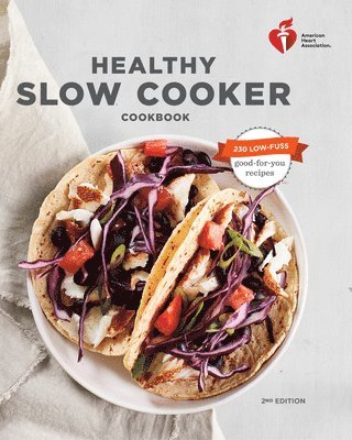 bokomslag American Heart Association Healthy Slow Cooker Cookbook