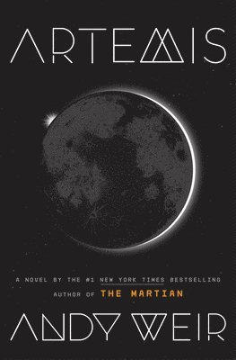 Andy Weir - Artemis, Inbunden