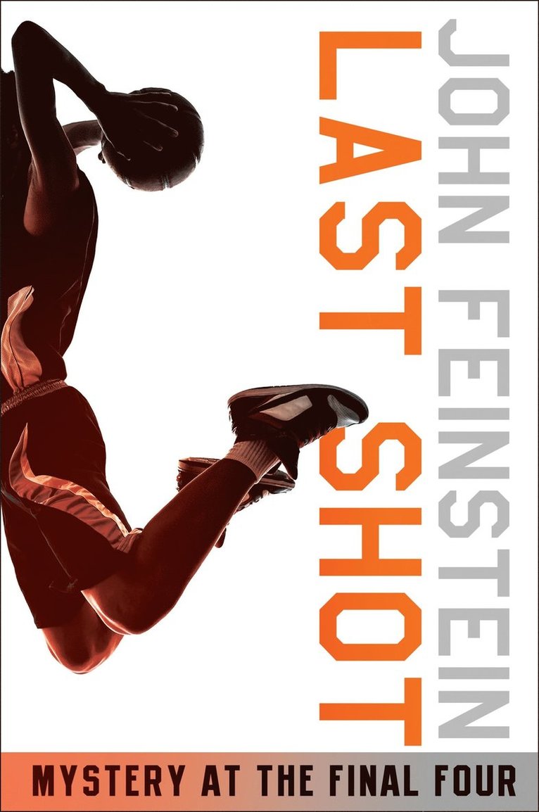 John Feinstein - Last Shot: Mystery at the Final Four (The Sports Beat, 1), Häftad