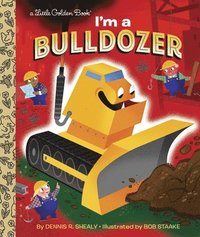 bokomslag I'm a Bulldozer