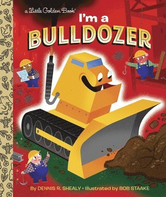 Dennis R. Shealy, Dennis R Shealy - I'm a Bulldozer, Inbunden
