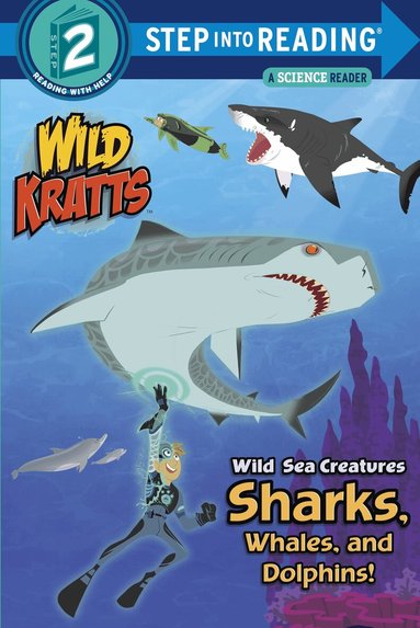 Chris Kratt, Martin Kratt - Wild Sea Creatures: Sharks, Whales and Dolphins! (Wild Kratts), Häftad