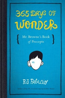 R. J. Palacio, R J Palacio - 365 Days of Wonder: Mr. Browne's Book of Precepts, Inbunden