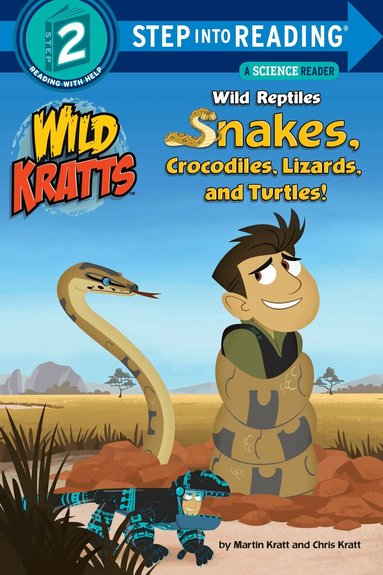 Chris Kratt, Martin Kratt - Wild Reptiles: Snakes, Crocodiles, Lizards, and Turtles (Wild Kratts), Häftad