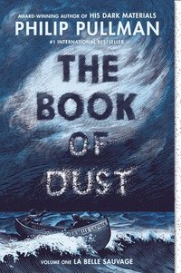 bokomslag The Book of Dust: La Belle Sauvage (Book of Dust, Volume 1)