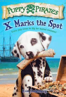 Erin Soderberg - Puppy Pirates #2: X Marks the Spot, Häftad