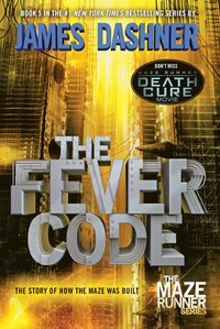bokomslag The Fever Code (Maze Runner, Book Five; Prequel)