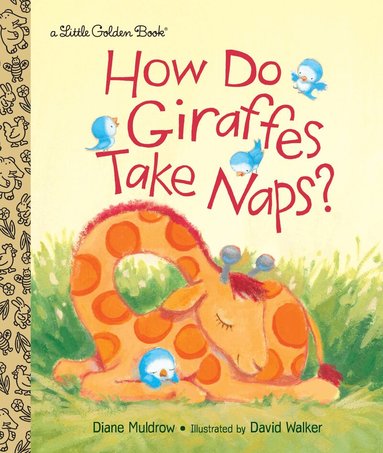 Diane Muldrow - How Do Giraffes Take Naps?, Inbunden