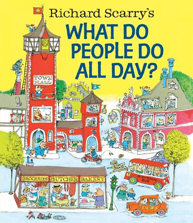 Richard Scarry - Richard Scarry's What Do People Do All Day?, Inbunden