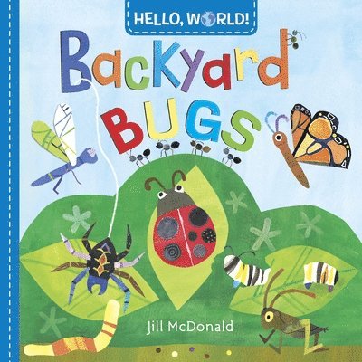 Jill McDonald - Hello, World! Backyard Bugs, Kartonnage