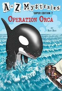 bokomslag A to Z Mysteries Super Edition #7: Operation Orca