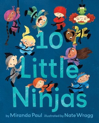 Miranda Paul - Paul, M: 10 Little Ninjas, Inbunden