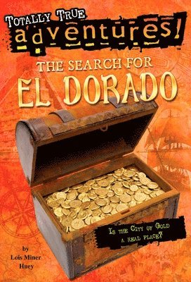 bokomslag Search for El Dorado (Totally True Adventures)