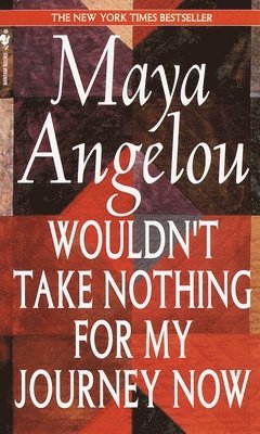 Maya Angelou - Wouldn't Take Nothing for My Journey Now, Pocket