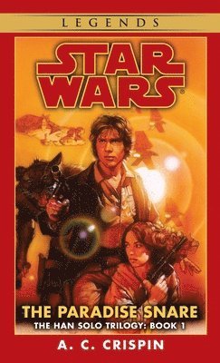 A. C. Crispin, A C Crispin - The Paradise Snare: Star Wars Legends (the Han Solo Trilogy), Pocket