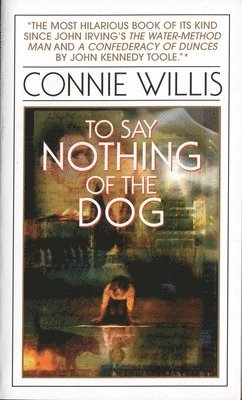 Connie Willis - To Say Nothing of the Dog: Or How We Found the Bishop's Bird Stump at Last, Pocket