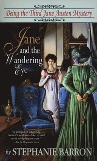 bokomslag Jane and the Wandering Eye: Being the Third Jane Austen Mystery