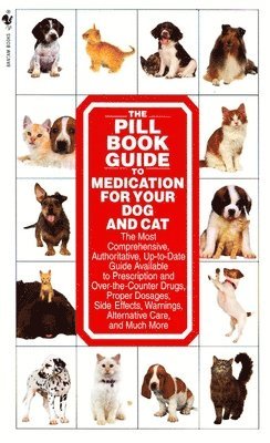 Kate Roby, Lenny Southam - Pill Book Guide to Medication for Your Dog and Cat, Häftad