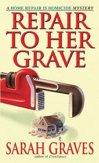 bokomslag Repair to Her Grave: A Home Repair Is Homicide Mystery