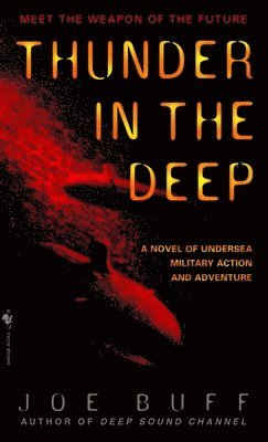 Thunder in the Deep: A Novel of Undersea Military Action and Adventure