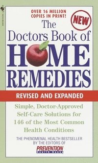 bokomslag The Doctors Book of Home Remedies: Simple, Doctor-Approved Self-Care Solutions for 146 Common Health Conditions