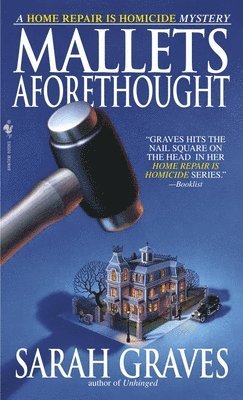 Mallets Aforethought: A Home Repair Is Homicide Mystery 1