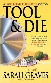 bokomslag Tool & Die: A Home Repair Is Homicide Mystery